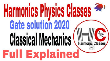 Classical Mechanics gate solution 2020 || gate physics 2020 || Harmonic physics classes
