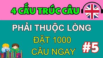 Học thuộc 4 cấu trúc tiếng Anh này nói tiếng Anh như người bản ngữ