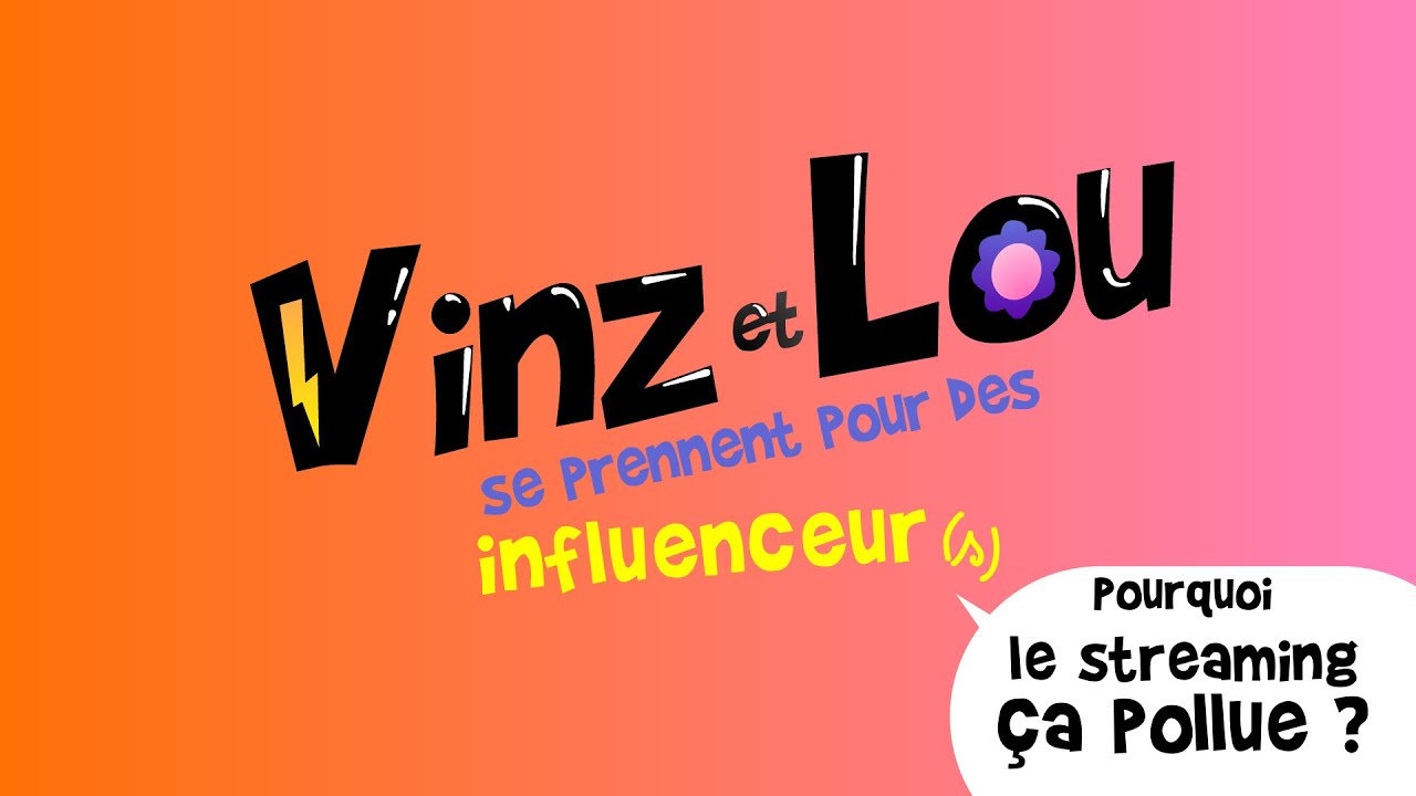 Pourquoi le streaming ça pollue ? - Vinz et Lou se prennent pour des influenceurs