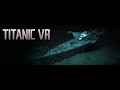 Exploring the wreck of the Titanic in VR