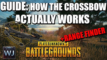 GUIDE: How the crossbow ACTUALLY works (+Range Finder) in PLAYERUNKNOWN
