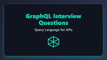 GraphQL Interview Questions: Learn Query Language for APIs