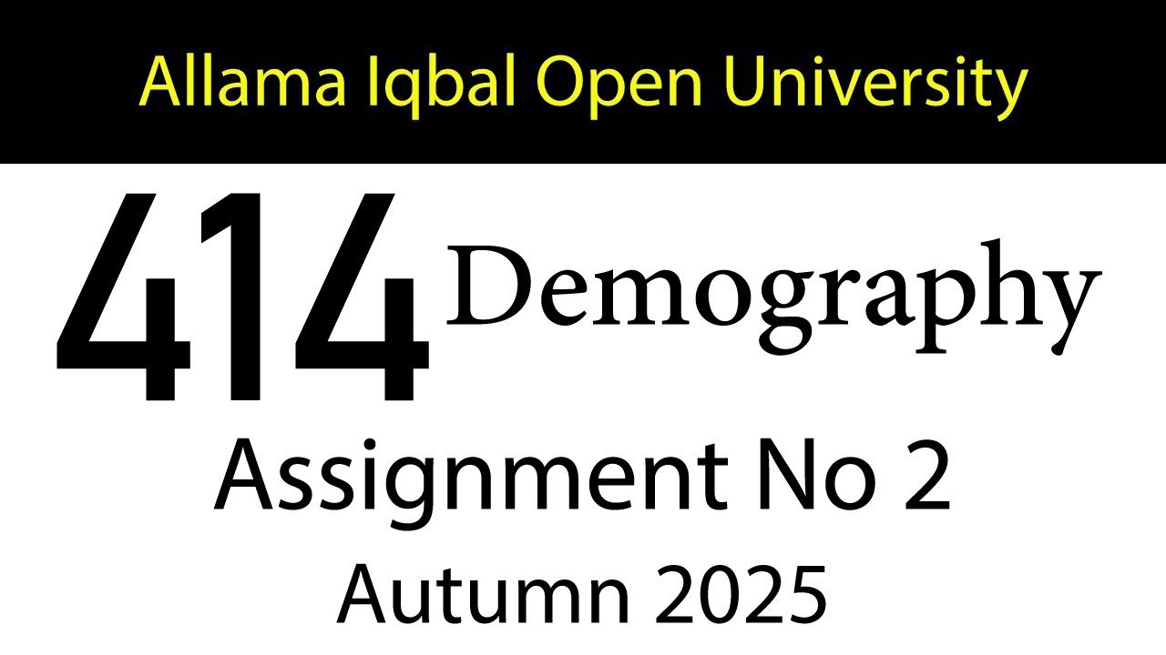 AIOU Code 414 Solved Assignment No 2 | Autumn 2025 | Demography | AIOU Corner