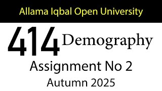 AIOU Code 414 Solved Assignment No 2 | Autumn 2025 | Demography | AIOU Corner