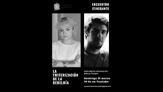 Leyla Bechara - La twiterización de la rebeldía | Encuentro Itinerante