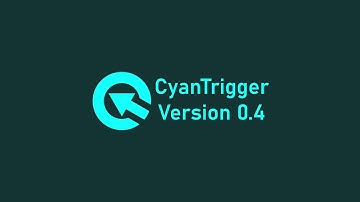 CyanTrigger V0.4 Teaser