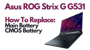 How To Replace Battery & CMOS Battery / BIOS Reset - Asus ROG Strix G G531