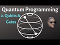 Qubits and Gates - Quantum Computer Programming w/ Qiskit p.2