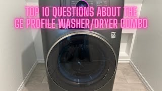 Top 10 Questions about the GE Profile Washer Dryer Combo