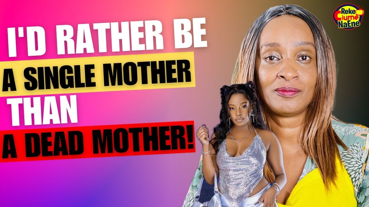 I'D RATHER BE A SINGLE MOTHER THAN A DEAD MOTHER ESTHER KAHUHA ON HER FAILED MARRIAGE &RAISIN MAKENA