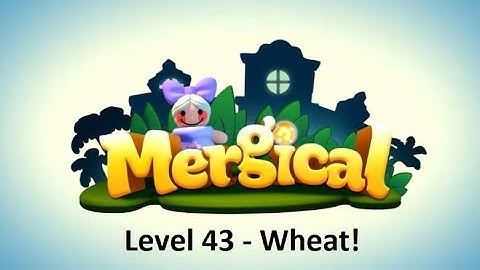 Mergical level 43 - Making Wheat