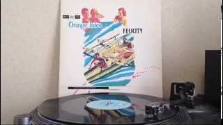 Orange Juice - Felicity (12inch)