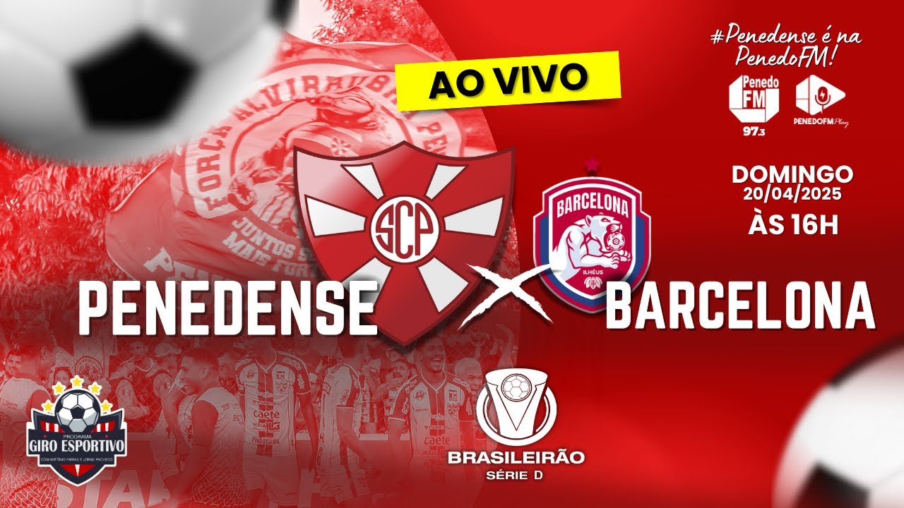 PENEDENSE x BARCELONA - ESTREIA | BRASILEIRÃO SÉRIE D 2025 - 🔴AO VIVO ...