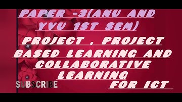 Project VS Project based learning & collaborative learning (ICT,unit 4)-by Nandini Priyadarshini Das
