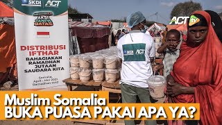 MasyaAllah ADA MAKANAN BUKA PUASA KIRIMAN INDONESIA SAMPAI KE SOMALIA?