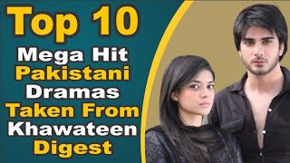 Top 10 Mega Hit Pakistani Dramas Taken From Khawateen Digest || Pak Drama TV