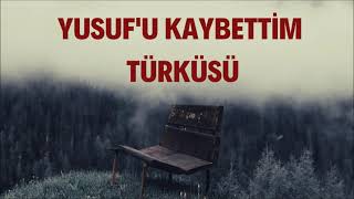 Yusuf'u Kaybettim Kenan İlinde Türküsü Resimi