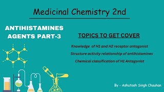 ANTIHISTAMINIC AGENTS | UNIT-1 | PART-3 | MEDICINAL CHEMISTRY 2nd | ASHUTOSH SINGH CHAUHAN 5th sem