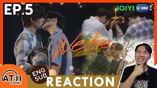 (AUTO ENG CC) REACTION   RECAP | EP.5 | We Are คือเรารักกัน | ATHCHANNEL