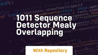 1011 sequence detector mealy overlapping