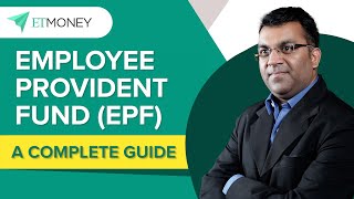 Employee Provident Fund (EPF)   How it works | Interest Rate | Withdrawal Rules | Budget | ETMONEY