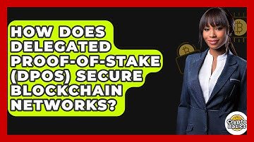 How Does Delegated Proof-of-Stake (DPoS) Secure Blockchain Networks? - CryptoBasics360.com