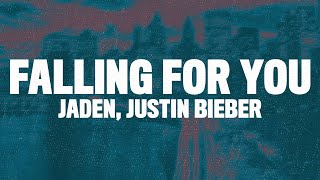 Jaden, Justin Bieber - Falling For You (Lyrics)