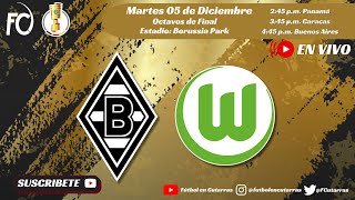 Borussia Mönchengladbach VS VfL Wolfsburg | DFB-POKAL| Octavos de Final