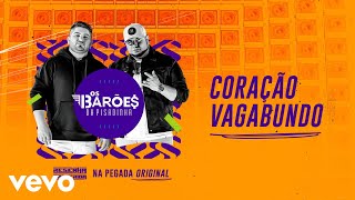 Os Barões da Pisadinha - Coração Vagabundo (Áudio Oficial)