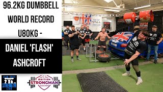 Dumbbell World Record U80Kg Daniel Ashcroft Britains Strongest Man U80Kg 2021