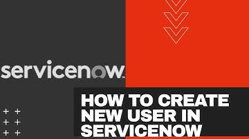 How to Create a new User in Servicenow