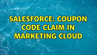 Salesforce: Coupon code claim in Marketing Cloud