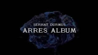 Arres Full Álbum- Serhat Durmus
