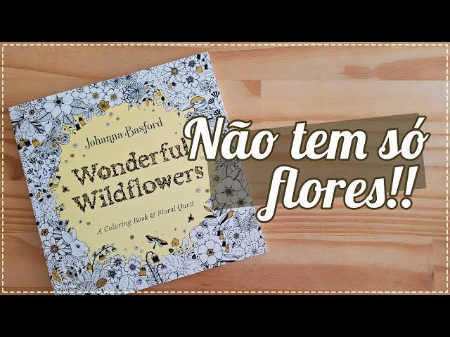 REVIEW Livro para Colorir Wonderful Wildflowers - Johanna Basford