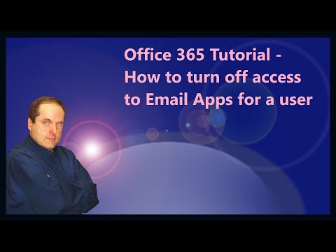 Microsoft 365 Tutorial - How to turn off access to Email Apps for a user