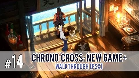 Chrono Cross: New Game+ Part 14 [PSX] - S.S. Zelbess and Becoming Cats!