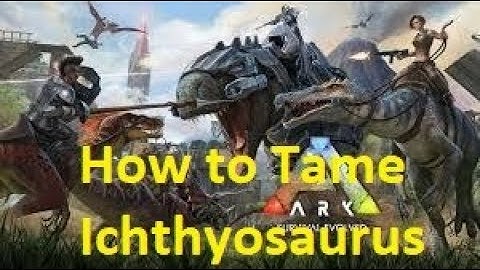 ARK Survival Evolved - How to Tame Ichthyosaurus
