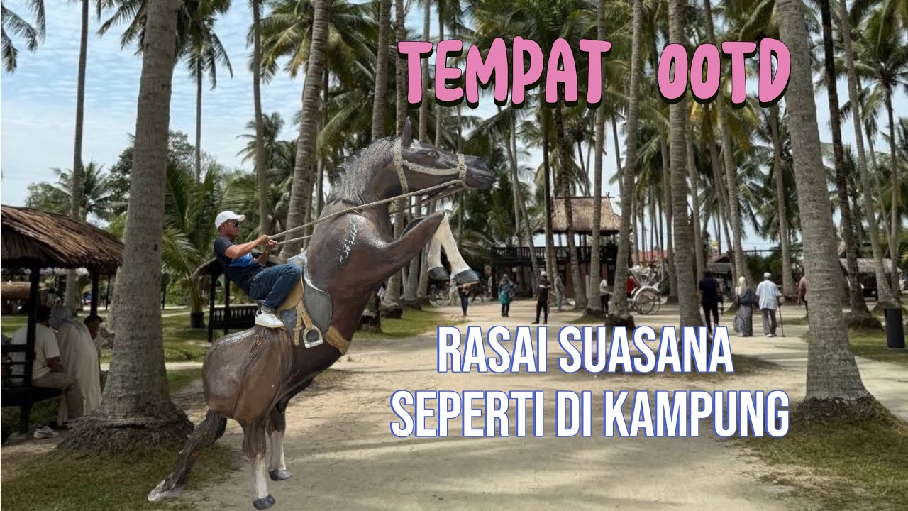 Kampung Agong | Tempat OOTD Menarik Di Penaga Penang