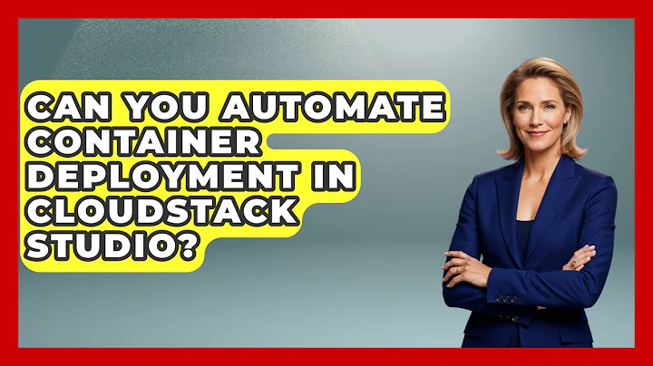 Can You Automate Container Deployment in CloudStack Studio? | Cloud Stack Studio News