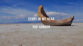 STORY IN MY HEAD – Pup Xander