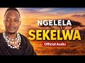 Ngelela Sekelwa 2026 BY BHUYA MEDIA 