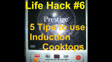 Life Hack #6: 5 Tips to use Induction Cooktops or Induction Cookers