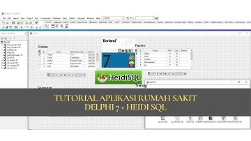Tutorial Aplikasi Rumah Sakit Sederhana dengan Menggunakan Delphi7 dan HeidiSQL