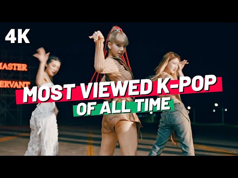 TOP 100] MOST VIEWED K-POP SONGS OF ALL TIME (AUGUST 2022