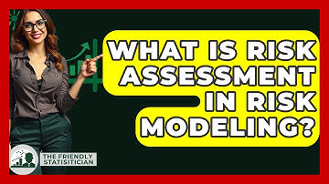 What Is Risk Assessment In Risk Modeling? - The Friendly Statistician