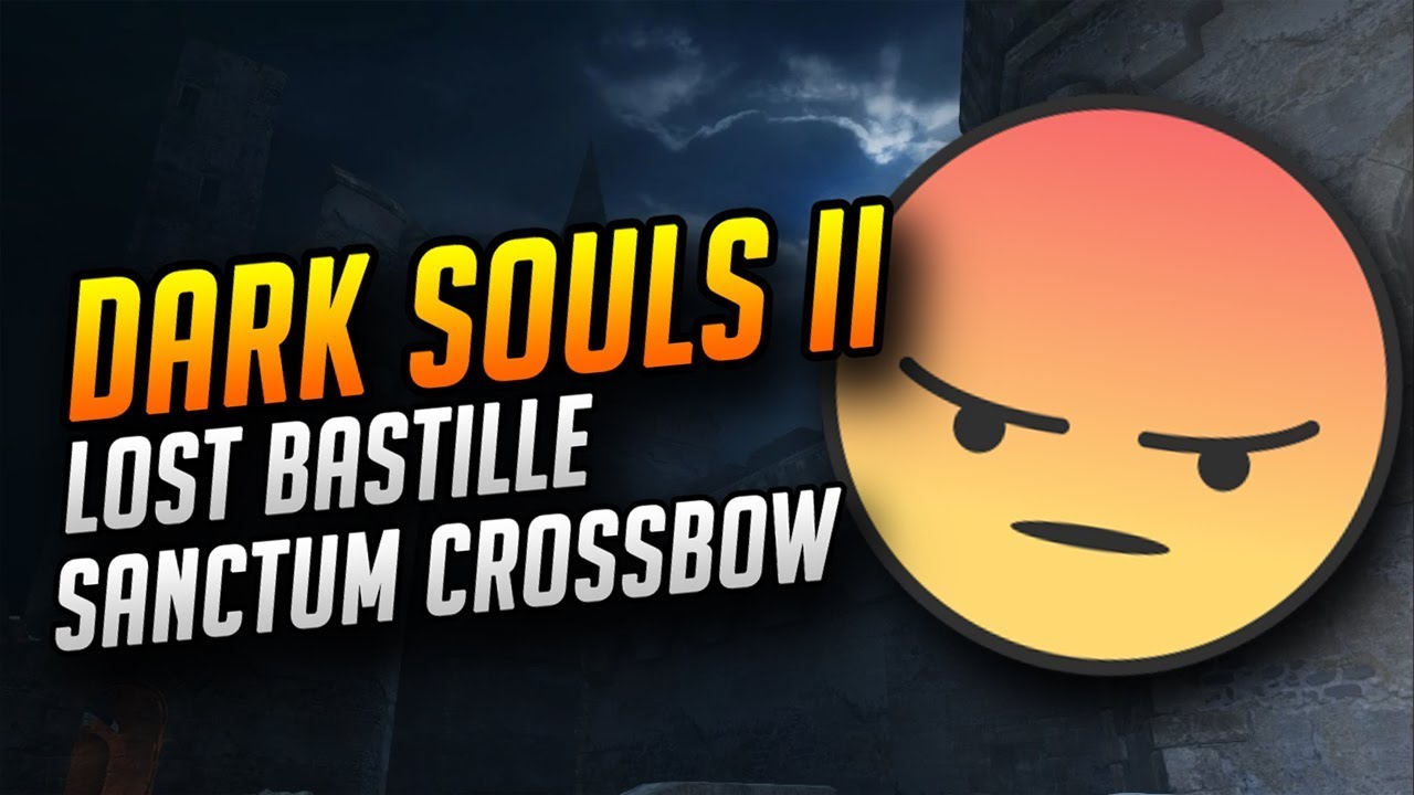 Dark Souls II PvP | Lost Bastille | Sanctum Crossbow Build