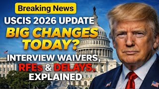 USCIS New Update 2026 Explained: Green Card, EAD &amp; Citizenship Processing Changes You Must Know