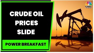 Crude Oil Prices Slide On Unexpected Crude Inventory Build | Power Breakfast | CNBC-TV18