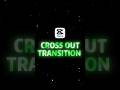 Capcut-Cross Out Transition #capcut #transition #crossout #videoediting #videoeditor #videoedit