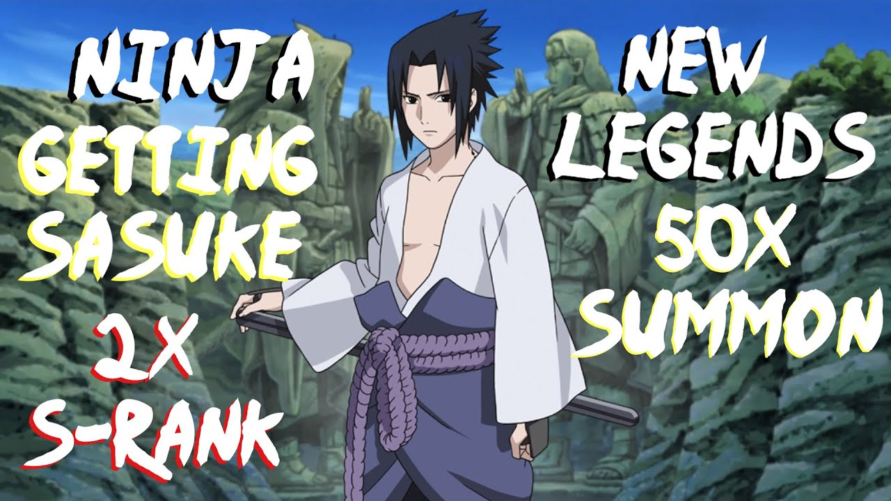 Ninja: New Legends Getting Sasuke + 2x S-Ranks And 50x Summon!!!!